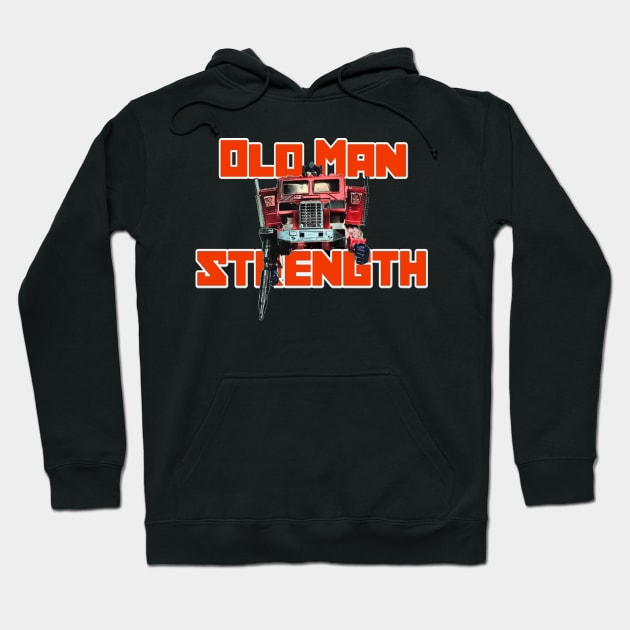 OLD MAN STRENGTH T-SHIRT Hoodie by bigbot